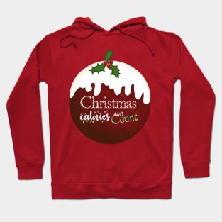 Christmas pudding Christmas calories don't count Hoodie